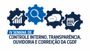 CGDF realiza semana de Controle Interno, Transparência, Ouvidoria e Correição