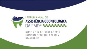 Fórum Anual de Assistência Odontológica da PMDF