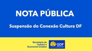 Nota oficial: Confira espaços culturais fechados ao público no Distrito Federal
