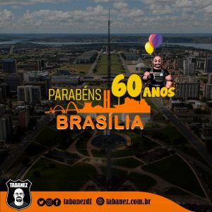 Parabéns, Brasília! A Capital da Esperança