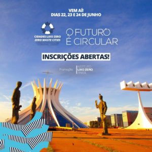 Brasília sediará segunda edição do Congresso Internacional Cidades Lixo Zero