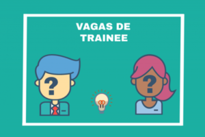 Confira as vagas de trainee que estão abertas e se candidate