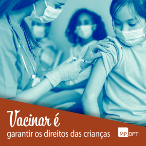 Vacinação infantil: MPDFT promove ação nas redes sociais
