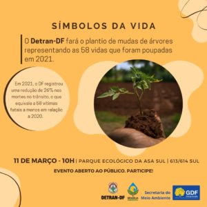 Símbolos da vida: Detran-DF planta árvores lembrando vidas salvas no trânsito em 2021