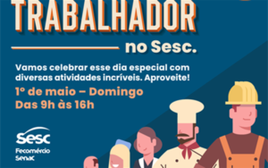 Dia do Trabalhador: Sesc-DF prepara programação de lazer nas unidades neste domingo