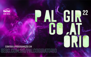 Sesc lança Palco Giratório com obras criadas durante a pandemia