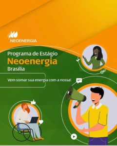PROGRAMA DE ESTÁGIO DA NEOENERGIA BRASÍLIA OFERECE 50 OPORTUNIDADES PARA NÍVEL SUPERIOR E TÉCNICO