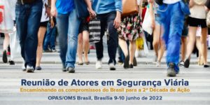 OPAS/OMS promove a Reunião de Atores em Segurança Viária