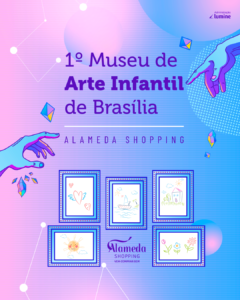 Alameda Shopping cria nas férias o 1º Museu de Arte Infantil de Brasília