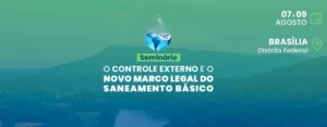 Instituto Rui Barbosa (IRB) vai realizar Seminário em Brasília para tratar de Concessões e o Novo Marco Legal do Saneamento Básico