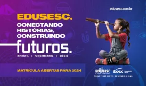 A EduSesc está com matrículas abertas para 2024