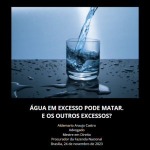ÁGUA EM EXCESSO PODE MATAR. E OS OUTROS EXCESSOS?