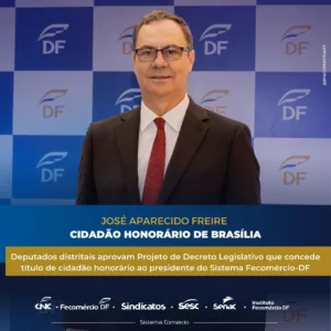 José Aparecido Freire: Cidadão honorário de Brasília por unanimidade