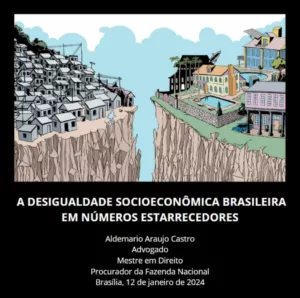 A DESIGUALDADE SOCIOECONÔMICA BRASILEIRA EM NÚMEROS ESTARRECEDORES