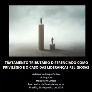 TRATAMENTO TRIBUTÁRIO DIFERENCIADO COMO PRIVILÉGIO E O CASO DAS LIDERANÇAS RELIGIOSAS
