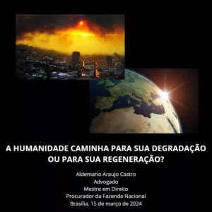 A HUMANIDADE CAMINHA PARA SUA DEGRADAÇÃO OU PARA SUA REGENERAÇÃO?