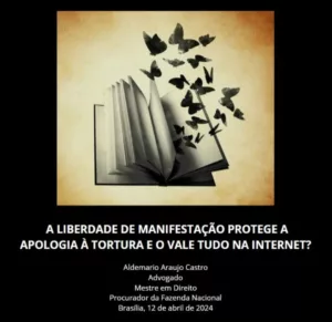 A LIBERDADE DE MANIFESTAÇÃO PROTEGE A APOLOGIA À TORTURA E O VALE TUDO NA INTERNET?