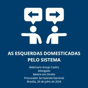 AS ESQUERDAS DOMESTICADAS PELO SISTEMA
