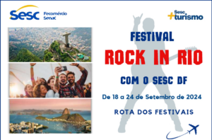 Festival Rock in Rio com Sesc-DF está com promoção imperdível