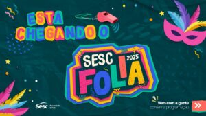 Sesc Folia 2025: confira a programação do Sesc-DF para o Carnaval nesta terça, 4