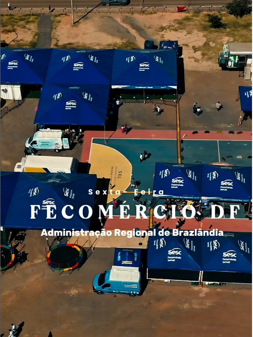 Sábado em Brazlândia: Fecomércio + Perto de Todos te Espera!