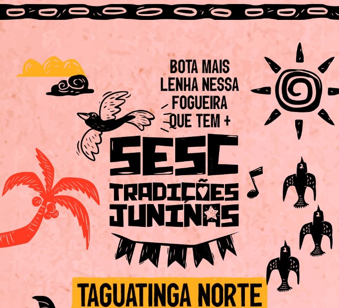 Sesc Tradições Juninas agita Taguatinga com festa gratuita nos dias 13 e 14