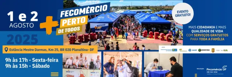 Fecomércio + Perto de Todos em Planaltina: 1º e 2/8