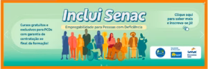 Senac-DF promove inclusão e qualificação profissional para PCDs