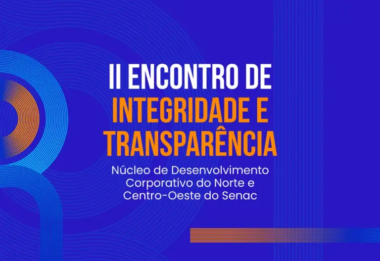 Senac DF realiza Encontro de Integridade e Transparência