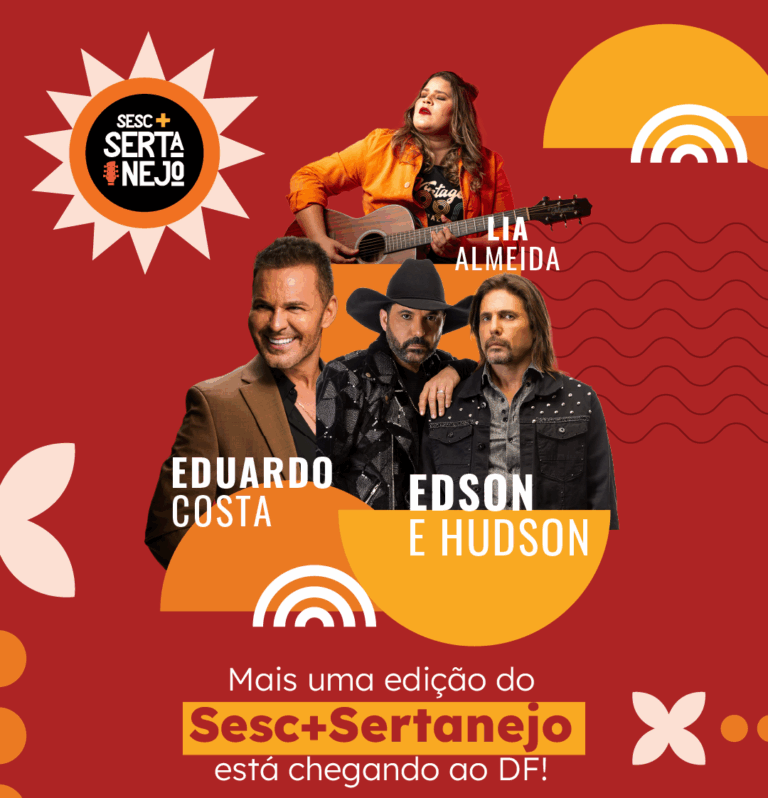 Sesc+Sertanejo agita Taguatinga com Eduardo Costa e Edson & Hudson