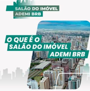 Salão do Imóvel Ademi BRB movimenta mercado imobiliário de Brasília