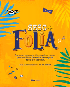 Carnaval vai agitar as unidades do Sesc-DF com programação gratuita